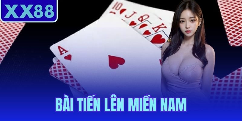 Bài Tiến Lên Miền Nam