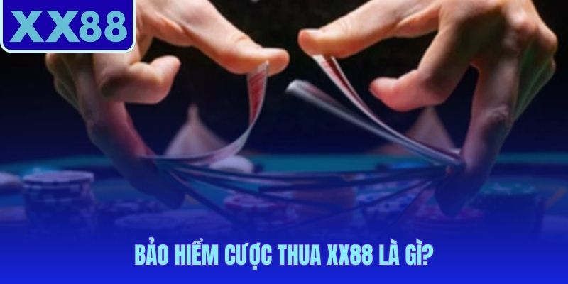 Bảo hiểm cược thua XX88 trả lại theo giá trị vé mất cao nhất