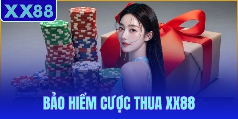 Bảo Hiểm Cược Thua XX88