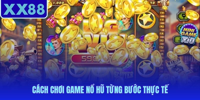 Năm bước từ chọn game đến ăn thưởng dành cho người mới