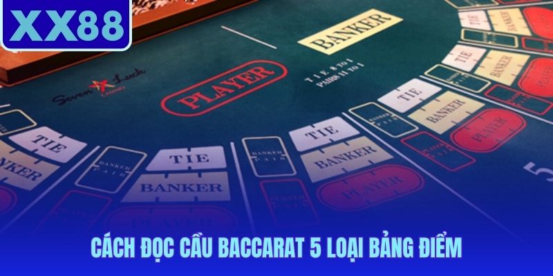 Năm bảng điểm hé lộ xu hướng trước mỗi ván đặt tiền