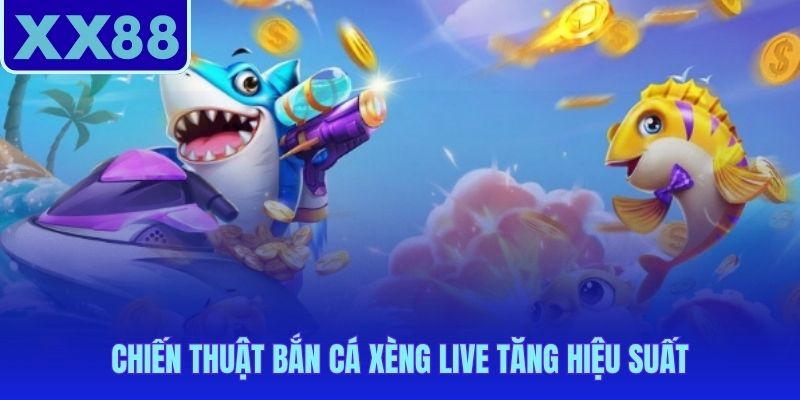Năm chiến thuật thực chiến đã kiểm chứng tại sảnh XX88