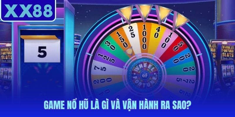 Ba chỉ số then chốt quyết định mỗi lượt quay game nổ hũ