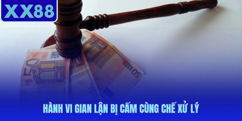 Sáu nhóm hành vi bị nghiêm cấm kèm chế tài phân bậc rõ ràng