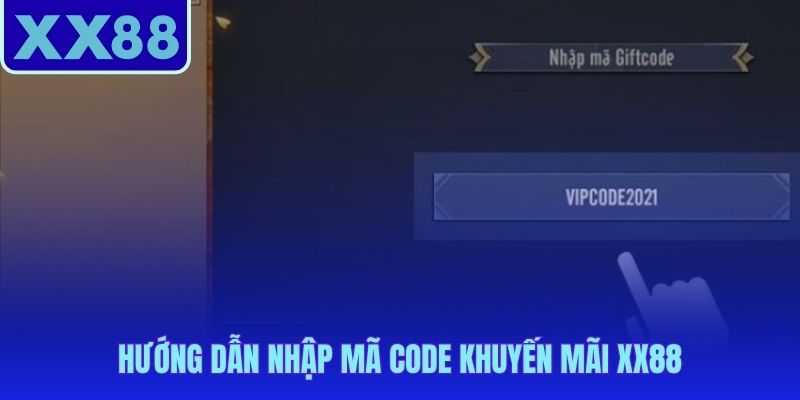 Năm bước kích hoạt mã code để nhận khuyến mãi XX88 chính xác