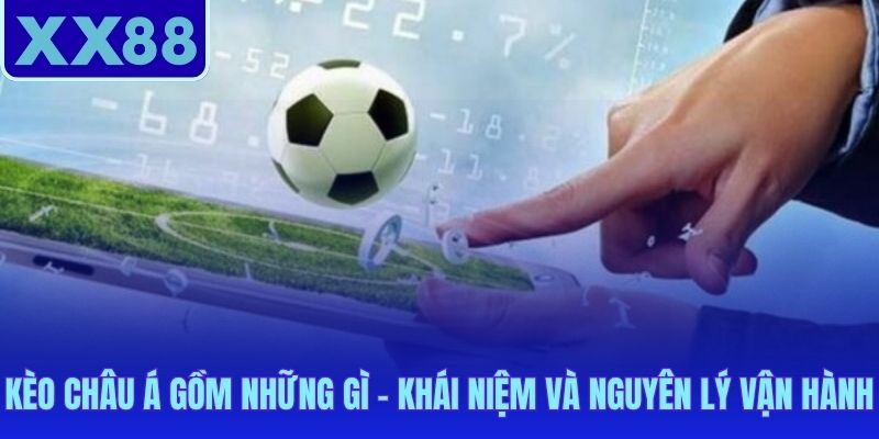 Hệ thống kèo châu Á ra đời tháng 8/1998 với cơ chế chấp điểm tinh vi