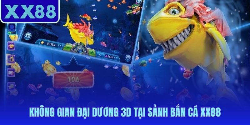 Bắn cá XX88 tái hiện đại dương với đồ họa 3D đa tầng