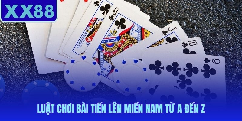 Bài tiến lên miền Nam và hệ thống luật nền tảng cho mọi ván đấu