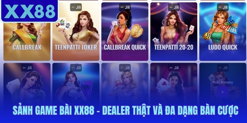 Sảnh XX88 hội tụ đủ 6 thể loại game bài online với dealer thật