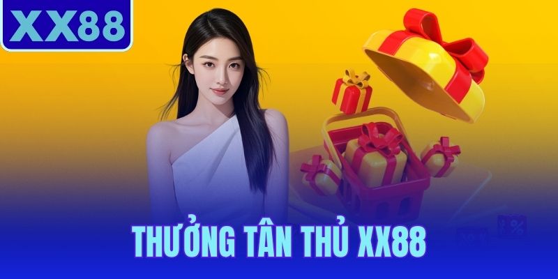 Thưởng Tân Thủ XX88