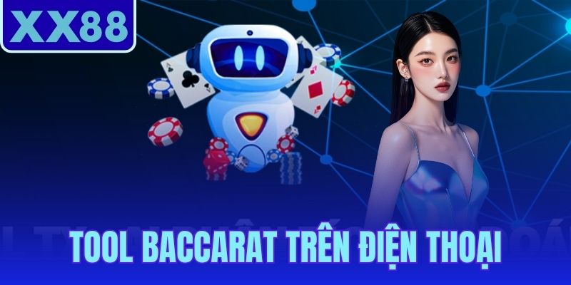 Tool Baccarat Trên Điện Thoại