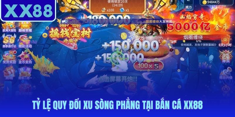 Bắn cá XX88 công khai bảng hệ số quy đổi xu minh bạch